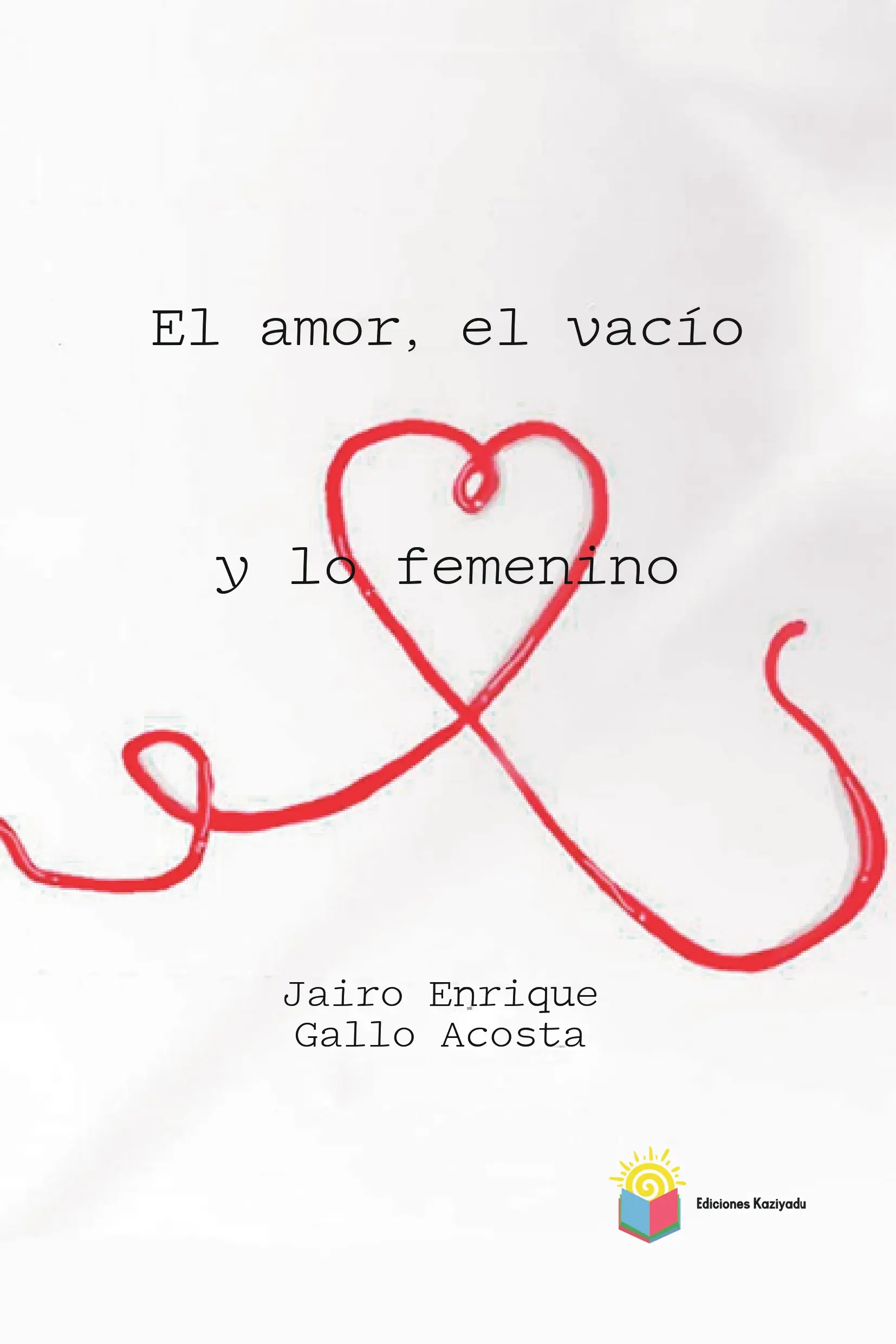 Portada de El amor, el vacio y lo femenino